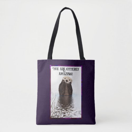 You are Otterly Amazing Cute Pun with Sweet Otter Tote Bag