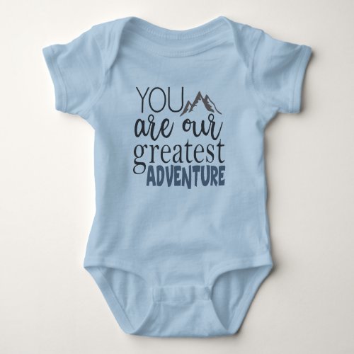 You are our greatest Adventure Baby Bodysuit