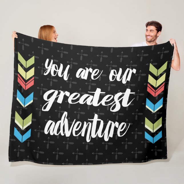 You Are Our Greatest Adventure Fleece Blanket (In Situ)
