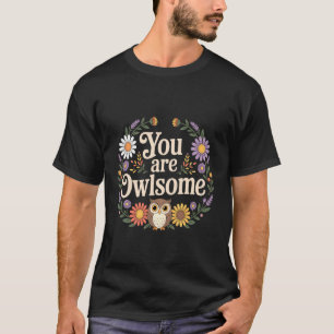You Are Owlsome Cute Owl Pun Motivation ------- T-Shirt