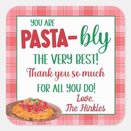 You are Pasta_Bly The Best Gift Square Sticker