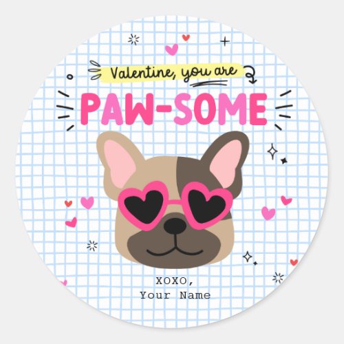 You are Paw_some Dog Pun Kids Classroom Valentine Classic Round Sticker