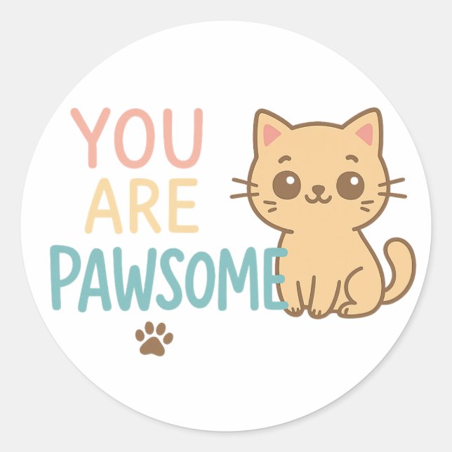 You Are Pawsome – Cute Cat Pun Design Classic Round Sticker (Front)