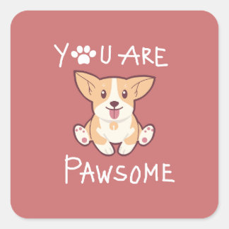 You are pawsome cute dog square sticker