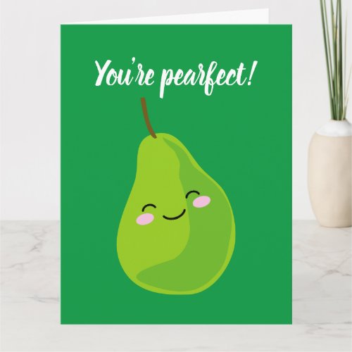 You are pearfect funny green pear greeting card