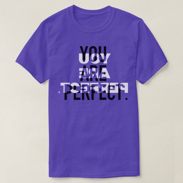 You Are Perfect A Reminder for You and Everyone El T-Shirt (Design Front)