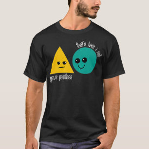 You Are Pointless That Is How I Roll Math Funny Pu T-Shirt