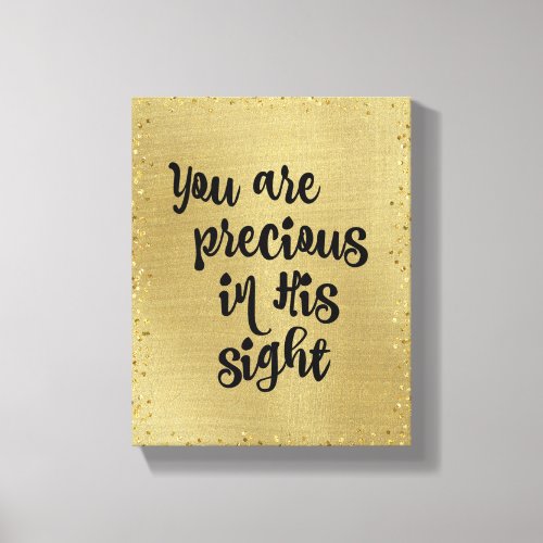 You are Precious in His Sight Quote Canvas Print