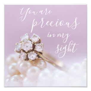 You Are Precious in My Sight Bible Verse Quote Photo Print
