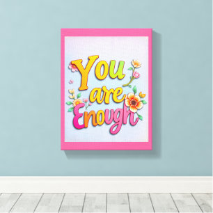 You Are*  - Premium Wrapped Canvas (Gloss) Print