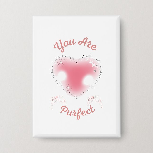 you are purfect button (Front)