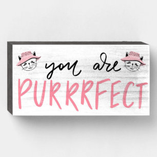 You are Purrfect Wooden Box Sign