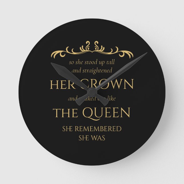 You Are Queen Elegant Modern Typography Black Gold Round Clock (Front)