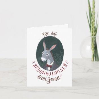 You Are Redonkulously Awesome Congratulations Card by fourwetfeet at Zazzle