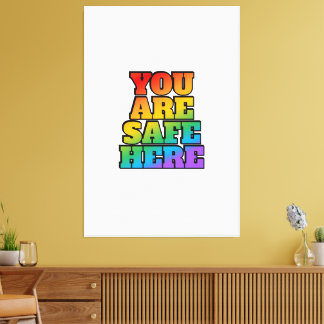 You Are Safe Here - LGBT Safe Space Shop  Canvas Print