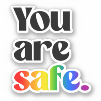 You are safe sticker