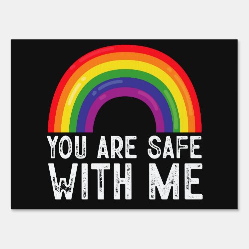 You Are Safe With Me LGBTQ Pride Month Rainbow  Sign
