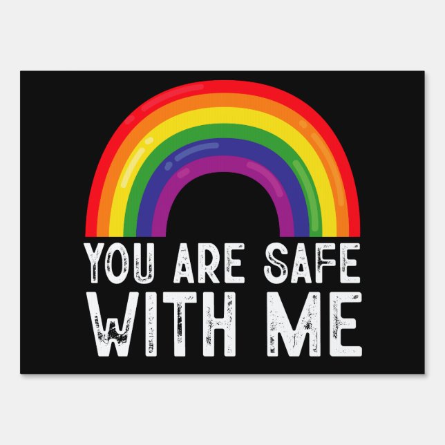 You Are Safe With Me LGBTQ Pride Month Rainbow  Sign (Front)