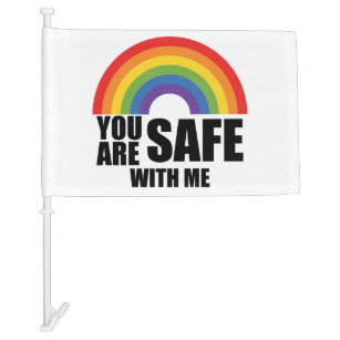 You Are Safe With Me LGBTQ Rainbow Pride  Car Flag