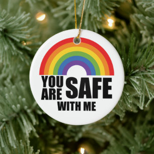 You Are Safe With Me LGBTQ Rainbow Pride  Ceramic Ornament