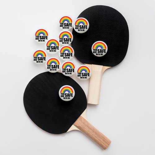 You Are Safe With Me LGBTQ Rainbow Pride   Ping Pong Ball