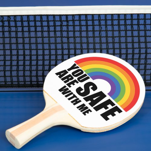 You Are Safe With Me LGBTQ Rainbow Pride  Ping Pong Paddle