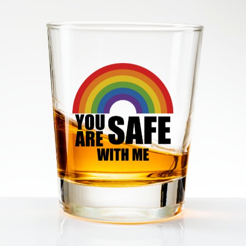 You Are Safe With Me LGBTQ Rainbow Pride  Shot Glass