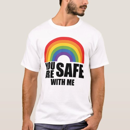 You Are Safe With Me LGBTQ Rainbow Pride  T_Shirt