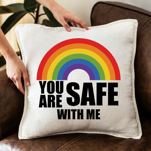 You Are Safe With Me LGBTQ Rainbow Pride  Throw Pillow