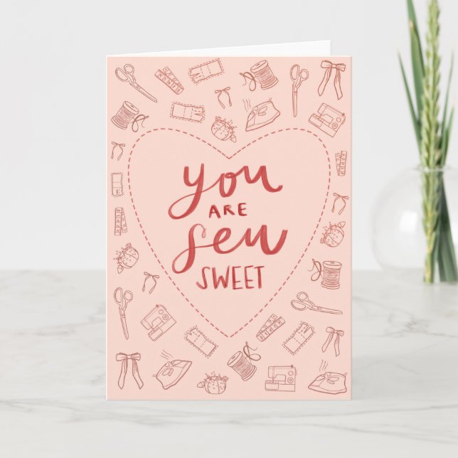 You are Sew Sweet Valentine's Card (Front)