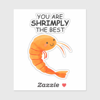 You Are Shrimply The Best Sticker