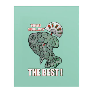 You Are Siuuu...mply The Best Acrylic Print