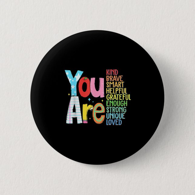 You Are Smart Brave Strong Kind Loved Motivation T Button (Front)