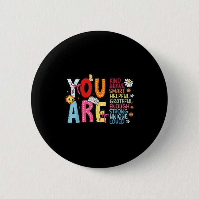 You Are Smart Brave Strong Kind Loved Motivation T Button (Front)