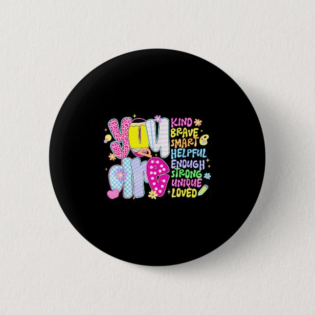 You Are Smart Brave Strong Kind Loved Motivation T Button (Front)