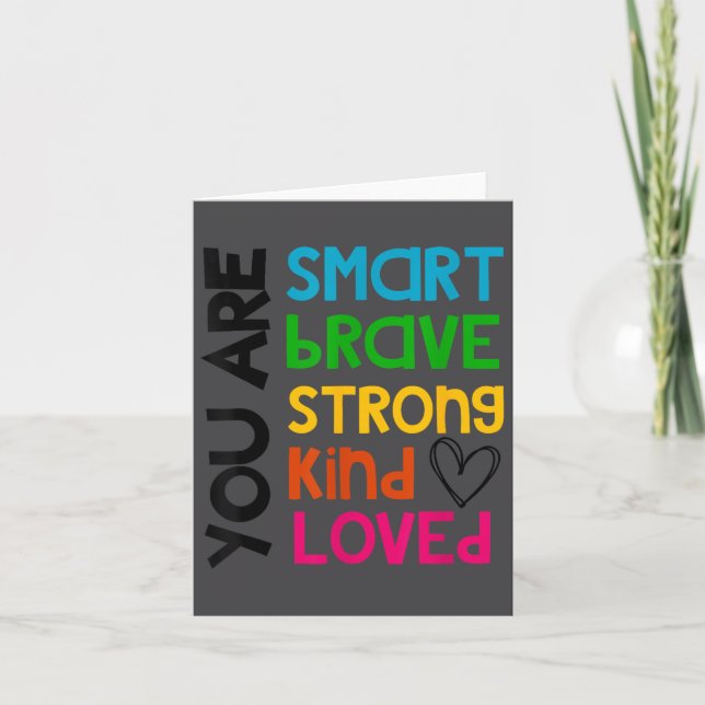 You Are Smart Brave Strong Kind Loved Motivation T Card (Front)