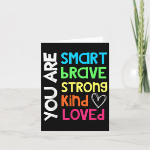 You Are Smart Brave Strong Kind Loved Motivation T Card