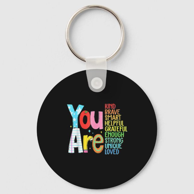 You Are Smart Brave Strong Kind Loved Motivation T Keychain (Front)