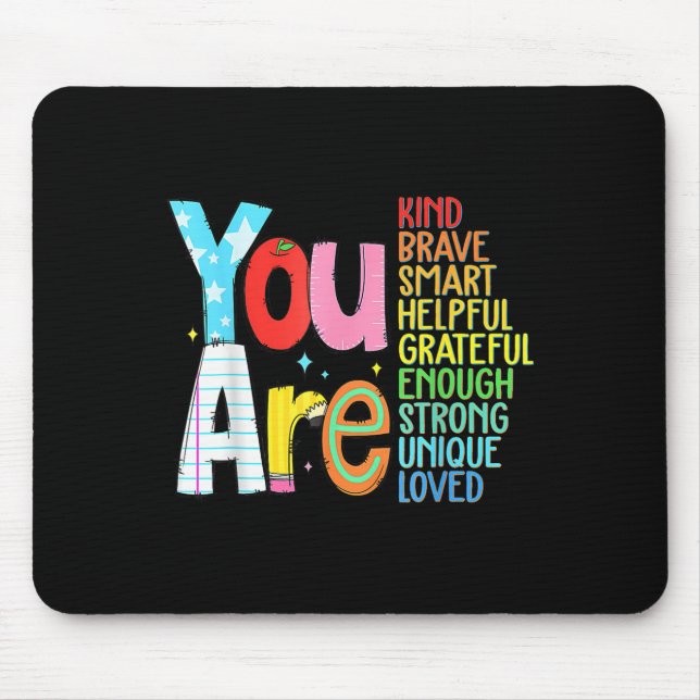 You Are Smart Brave Strong Kind Loved Motivation T Mouse Pad (Front)