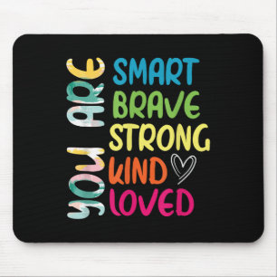 You Are Smart Brave Strong Kind Loved Motivation T Mouse Pad