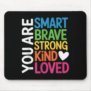 You Are Smart Brave Strong Kind Loved Motivation T Mouse Pad
