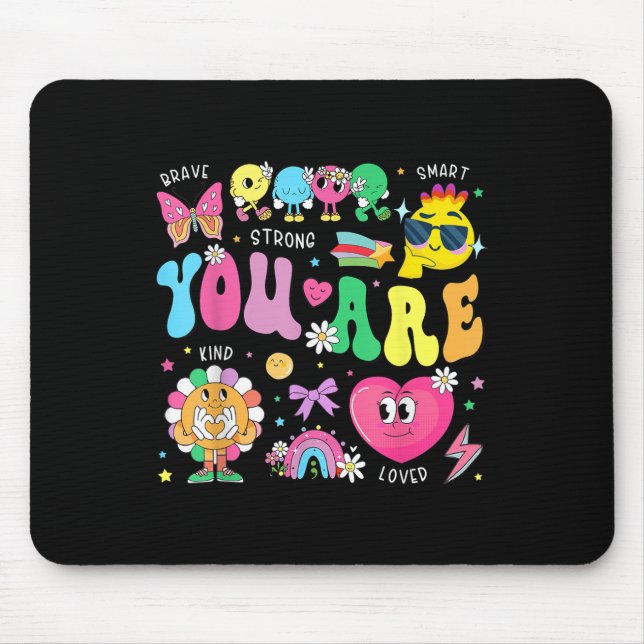 You Are Smart Brave Strong Kind Loved Motivation T Mouse Pad (Front)
