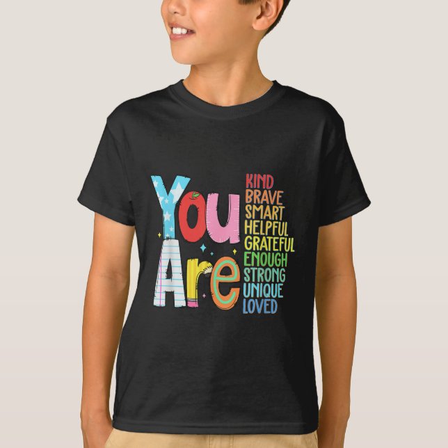 You Are Smart Brave Strong Kind Loved Motivation T T-Shirt (Front)