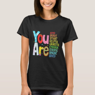 You Are Smart Brave Strong Kind Loved Motivation T T-Shirt