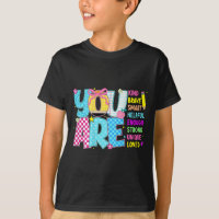 You Are Smart Brave Strong Kind Loved Motivation T