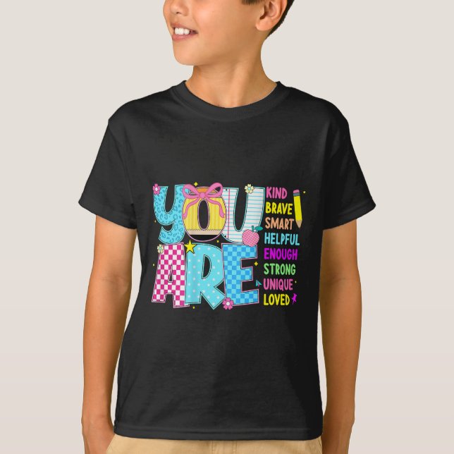 You Are Smart Brave Strong Kind Loved Motivation T T-Shirt (Front)