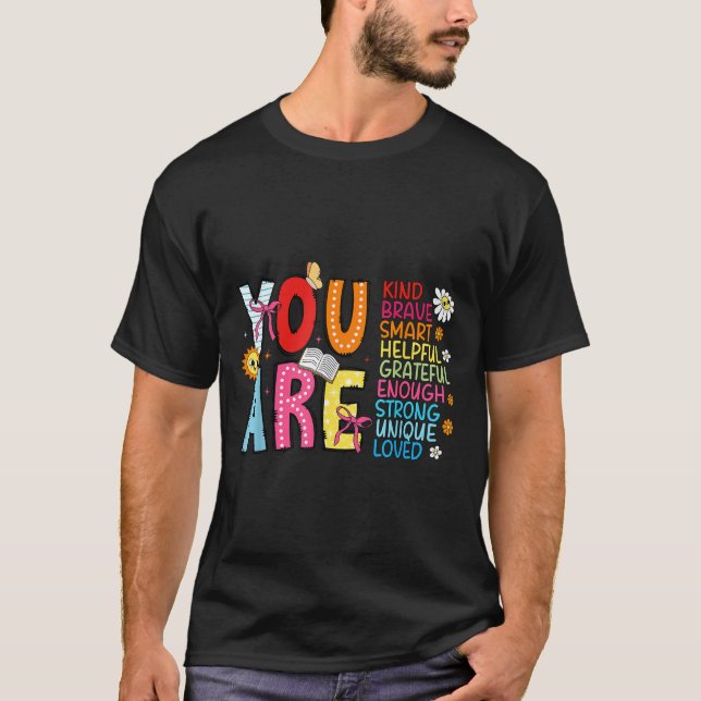 You Are Smart Brave Strong Kind Loved Motivation T T-Shirt (Front)