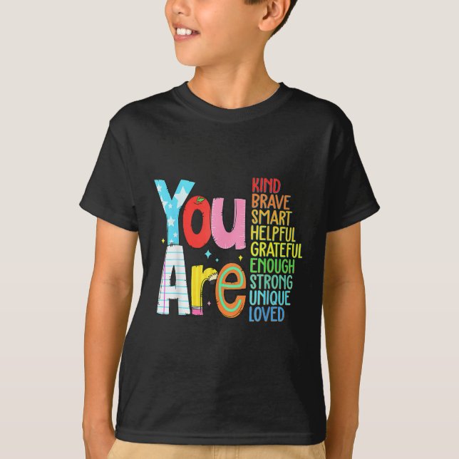 You Are Smart Brave Strong Kind Loved Motivation T T-Shirt (Front)