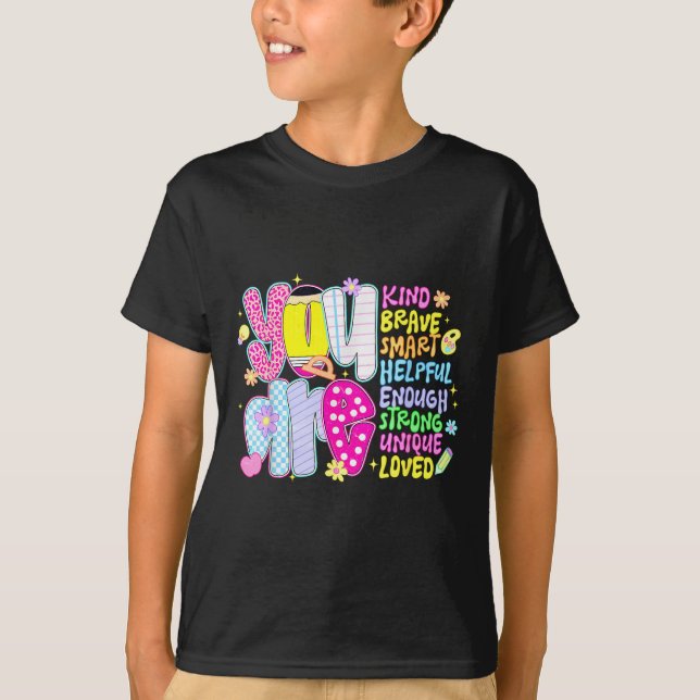 You Are Smart Brave Strong Kind Loved Motivation T T-Shirt (Front)