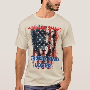 You Are Smart Strong Kind Loved T-Shirt